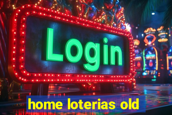 home loterias old